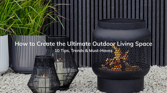 How to Create the Ultimate Outdoor Living Space: 10 Tips, Trends & Must-Haves