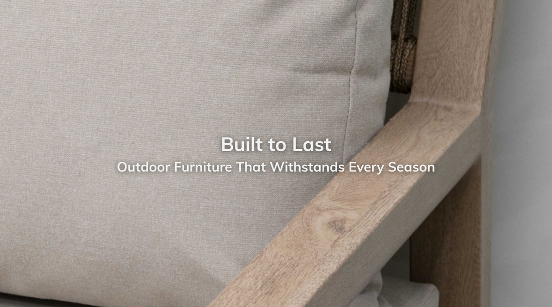 Built to Last: Outdoor Furniture That Withstands Every Season