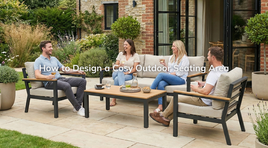 How to Design a Cosy Outdoor Seating Area
