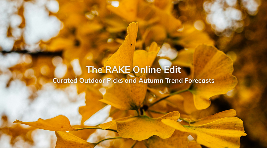 The RAKE Online Edit: Curated Outdoor Picks and Autumn Trend Forecasts